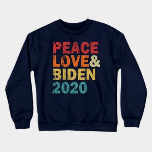 Peace Love & Biden 2020 Crewneck Sweatshirt